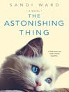 The Astonishing Thing [electronic resource]